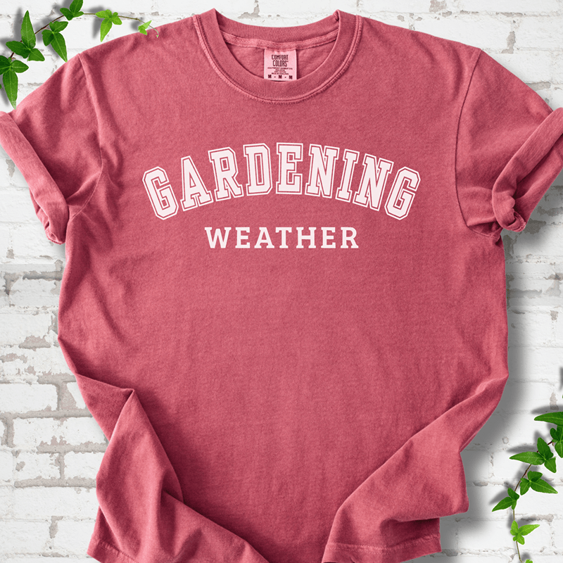 Gardening Weather T-Shirt