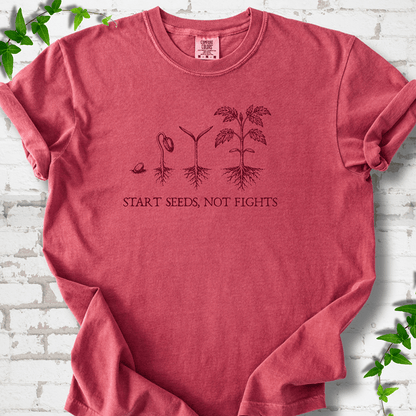 Start Seeds Not Fights T-Shirt
