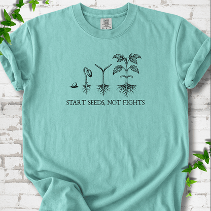 Start Seeds Not Fights T-Shirt