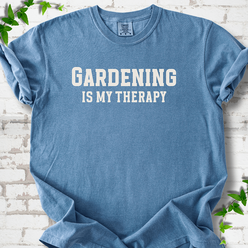 Gardening Is My Therapy T-Shirt